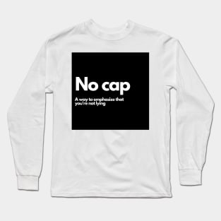 No Cap Long Sleeve T-Shirt